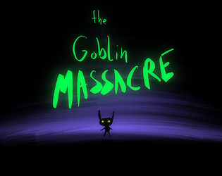 The Goblin Massacre