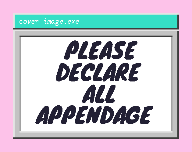Cover image for Please declare all appendage