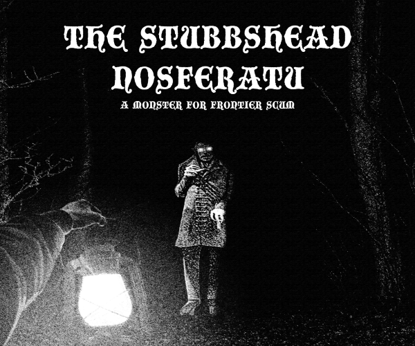 Cover image for The Stubbshead Nosferatu - Frontier Scum