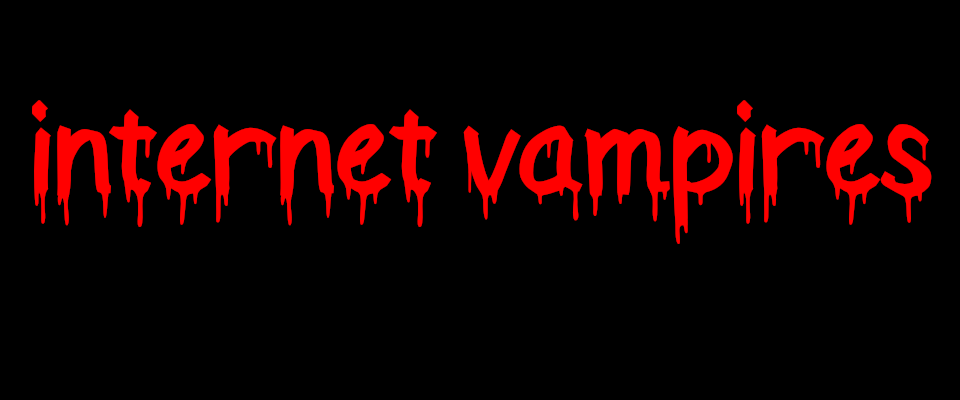 internet vampires