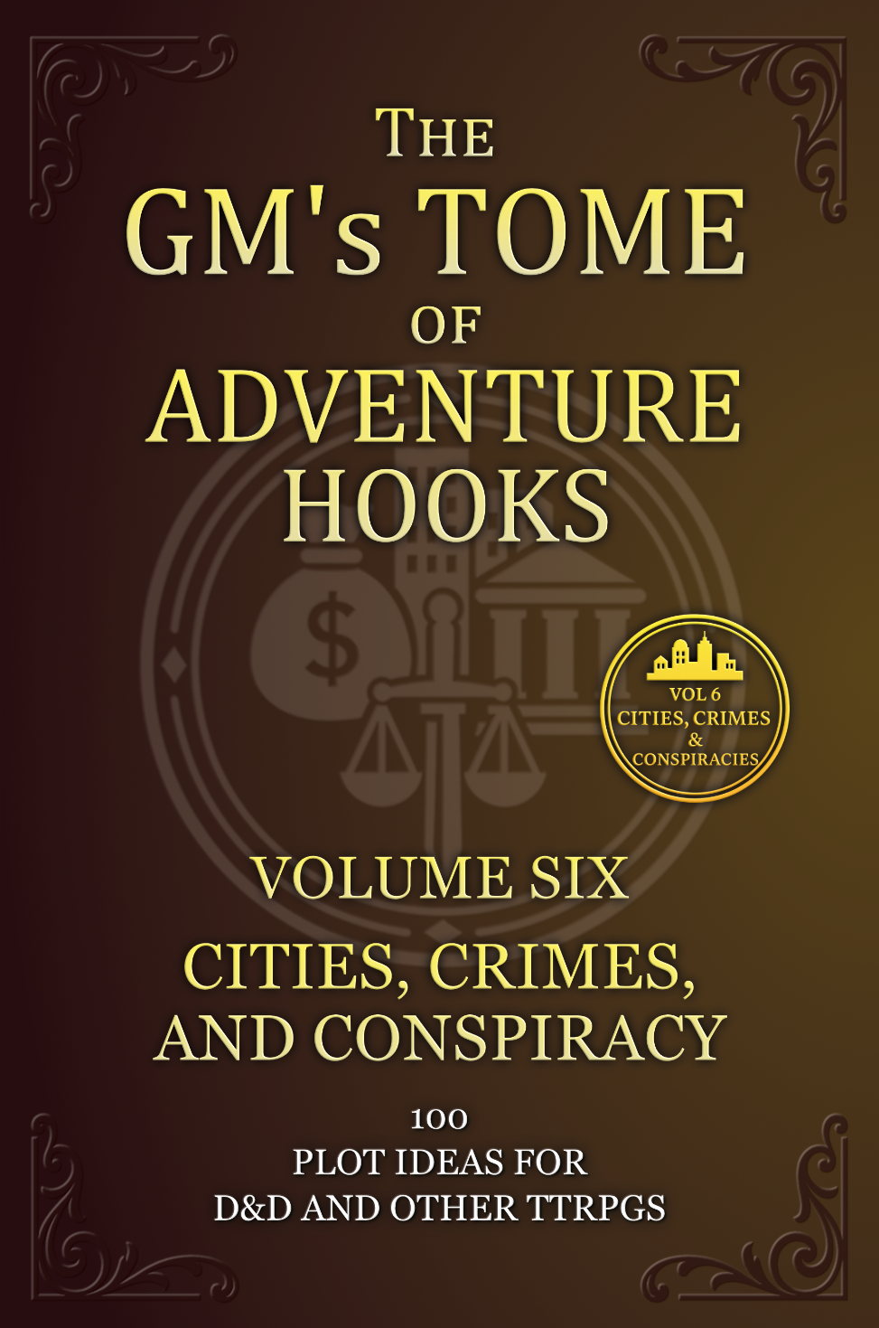 The GM's Tome Of Adventure Hooks Vol 6: Cities, Crimes, and Conspiracies