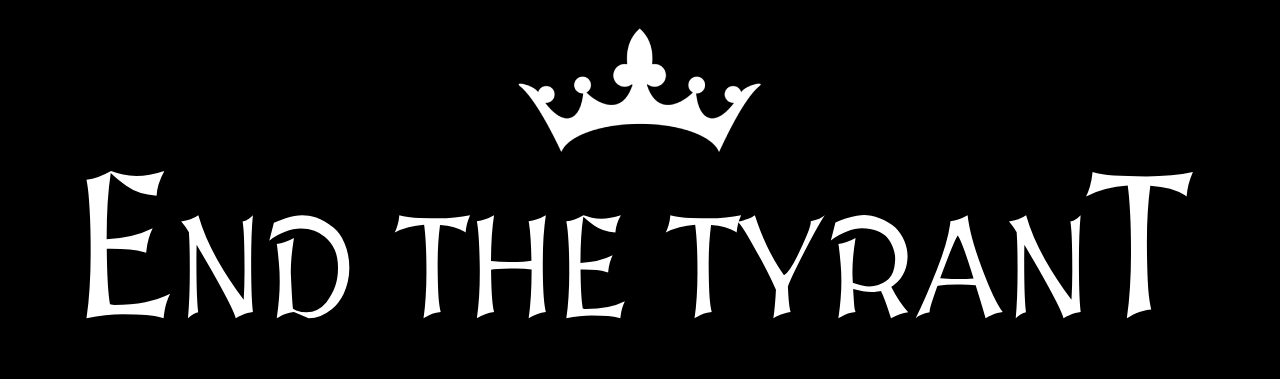 End the Tyrant