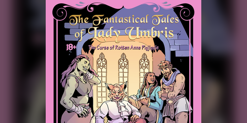 Cover image for The Fantastical Tales of Lady Umbris #1: The Curse of Anne Pigjiggle