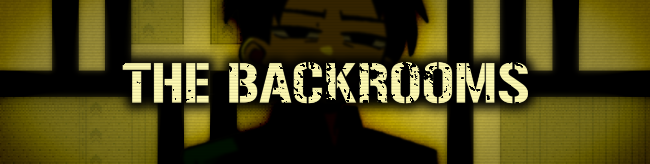 THE BACKROOMS | 后室