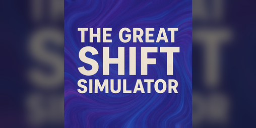 Cover image for The Great Shift Simulator (Free version)