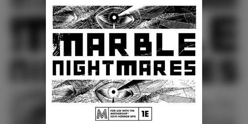 Cover image for MARBLE NIGHTMARES: Monsters for Mothership RPG