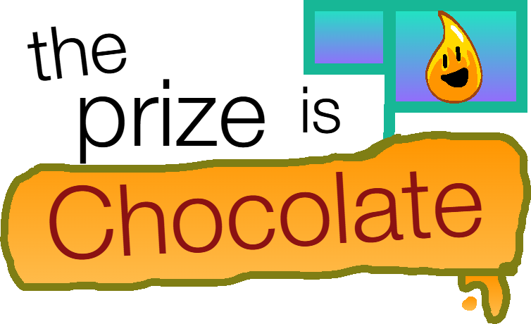 The Prize Is Chocolate
