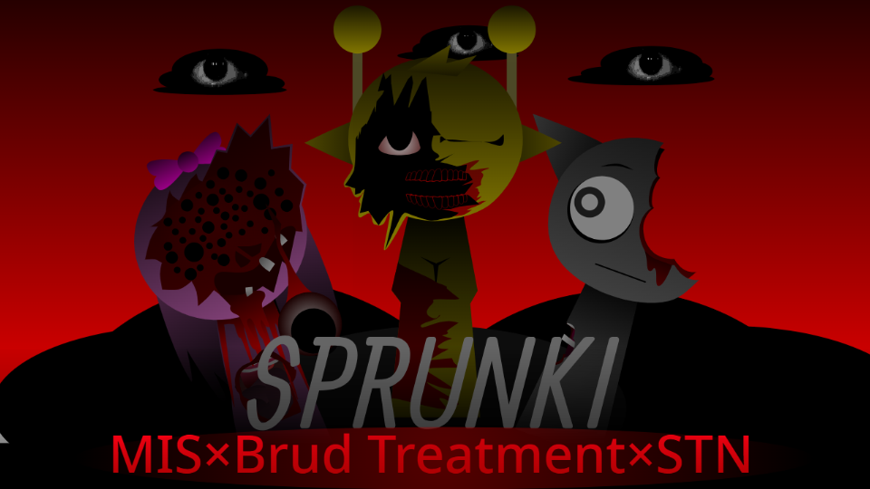 Cover image for sprunki MIS×Brud Treatment×STN