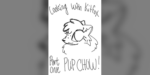 Cover image for Cooking with Kitfox 1. Pup Chow