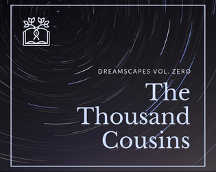 DREAMSCAPES vol. zero: The Thousand Cousins  