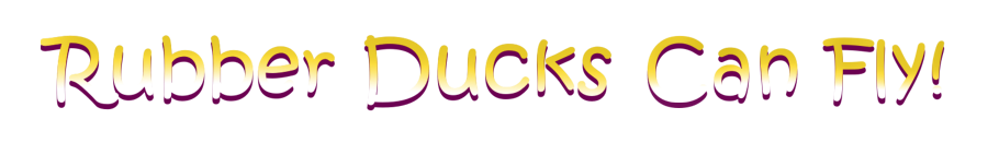 Rubber Ducks Can Fly!