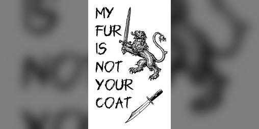 Cover image for My Fur Is Not Your Coat
