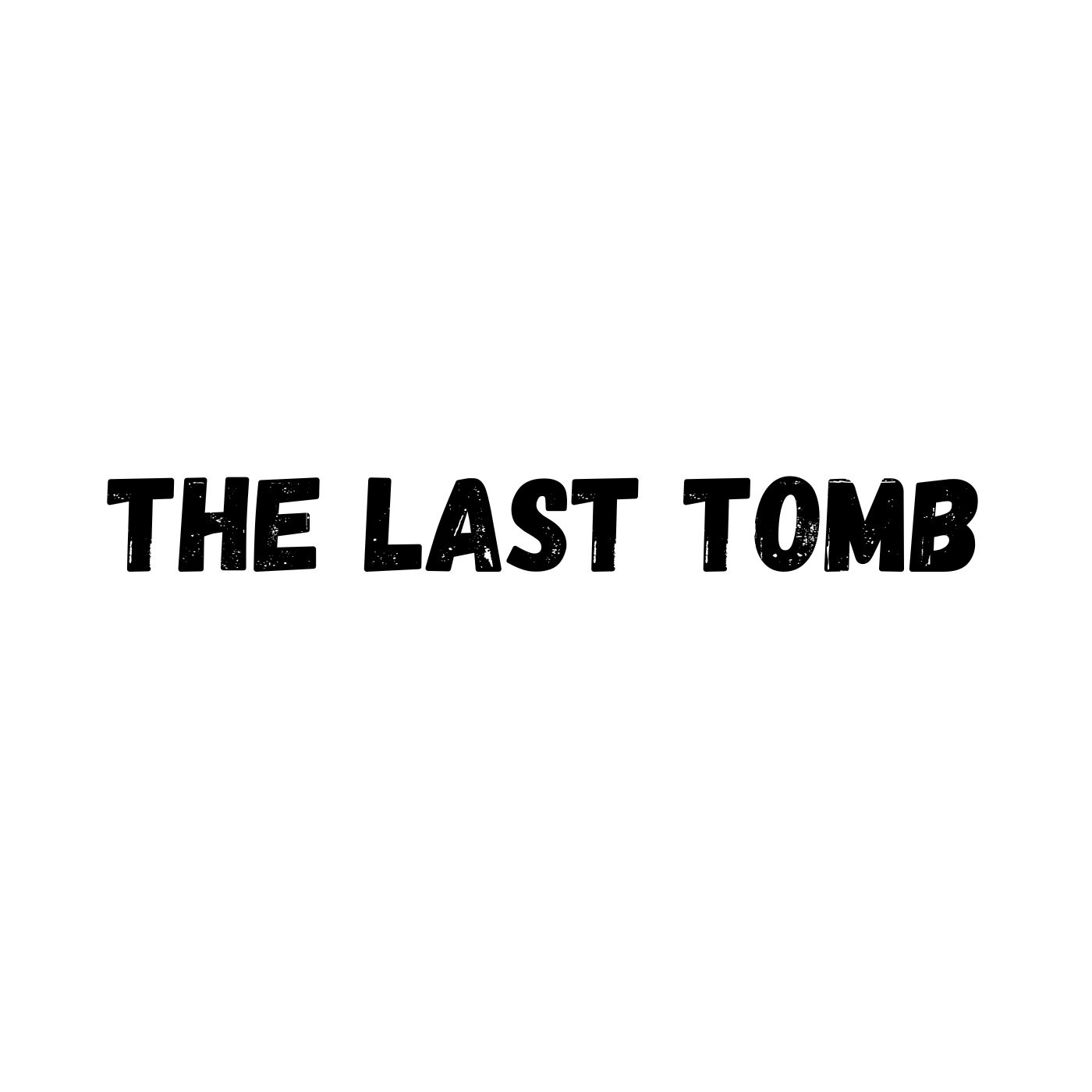 The Last Tomb