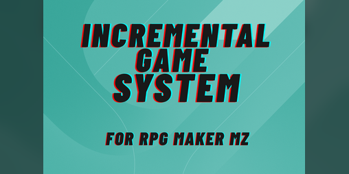 Cover image for Incremental Game System for RPG Maker MZ