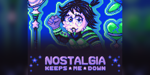 Cover image for Nostalgia Keeps Me Down