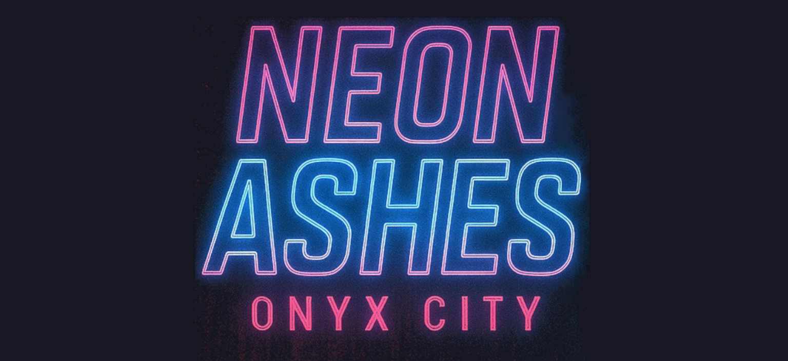 Neon Ashes: Onyx City