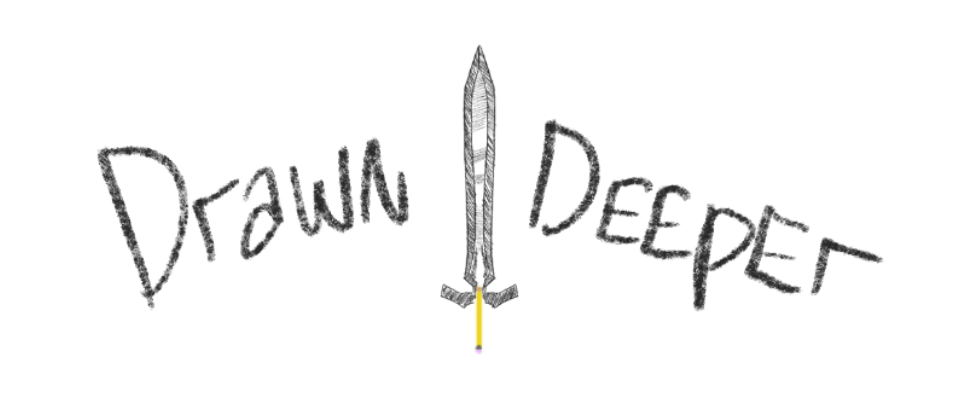 Drawn Deeper