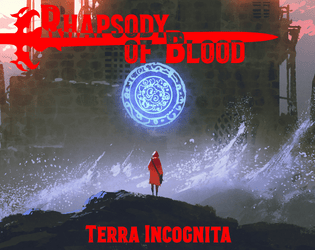 Rhapsody of Blood: Terra Incognita  