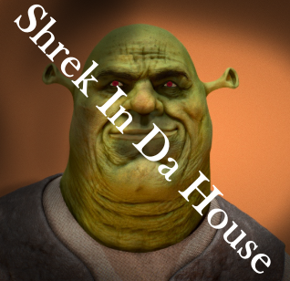 Shrek In Da House