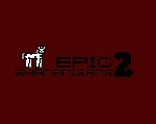 Epic Shenanigans 2