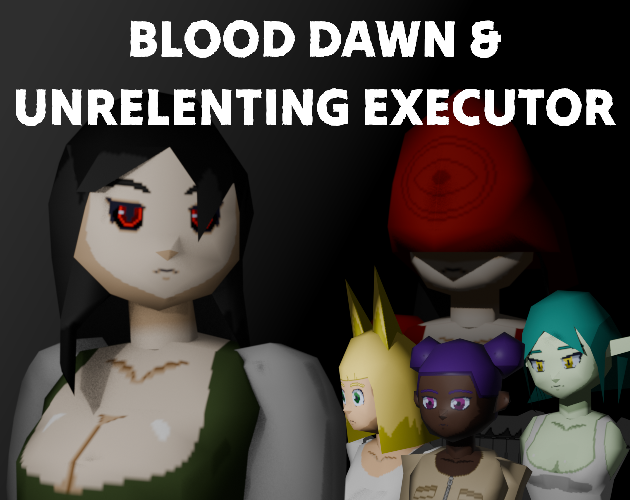 Blood Dawn & Unrelenting Executor