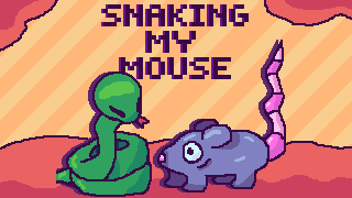 Snaking my mouse.