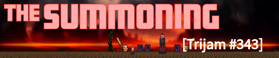 The Summoning [Trijam 343]