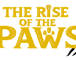The Rise of the paws