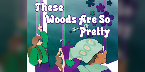 Cover image for These Woods Are So Pretty