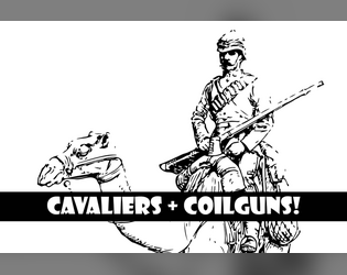 Cavaliers and Coilguns!   - A Science Fantasy Drift of Nate Treme's Tunnel Goons 