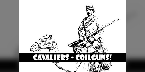 Cover image for Cavaliers and Coilguns!