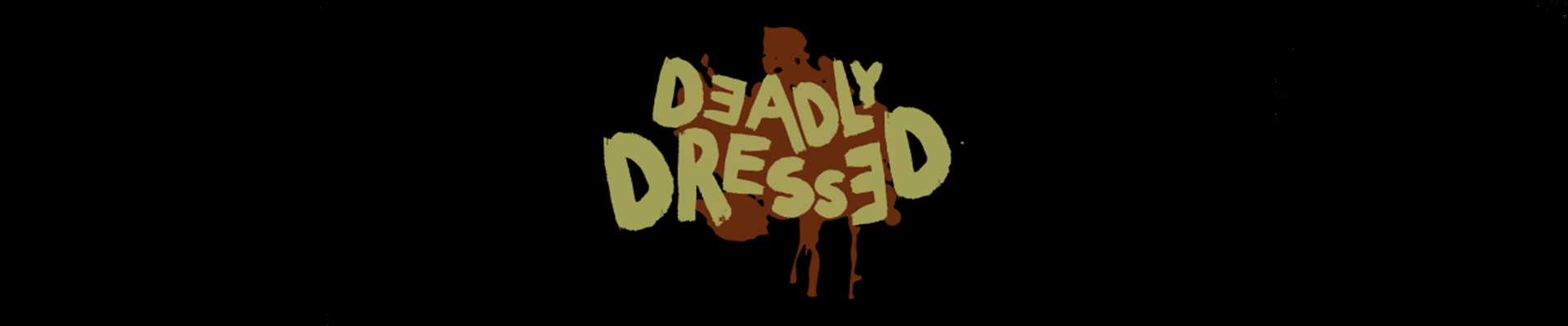 Deadly Dressed