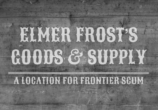 Cover image for Elmer Frost's Goods & Supply - Location and Items for FRONTIER SCUM