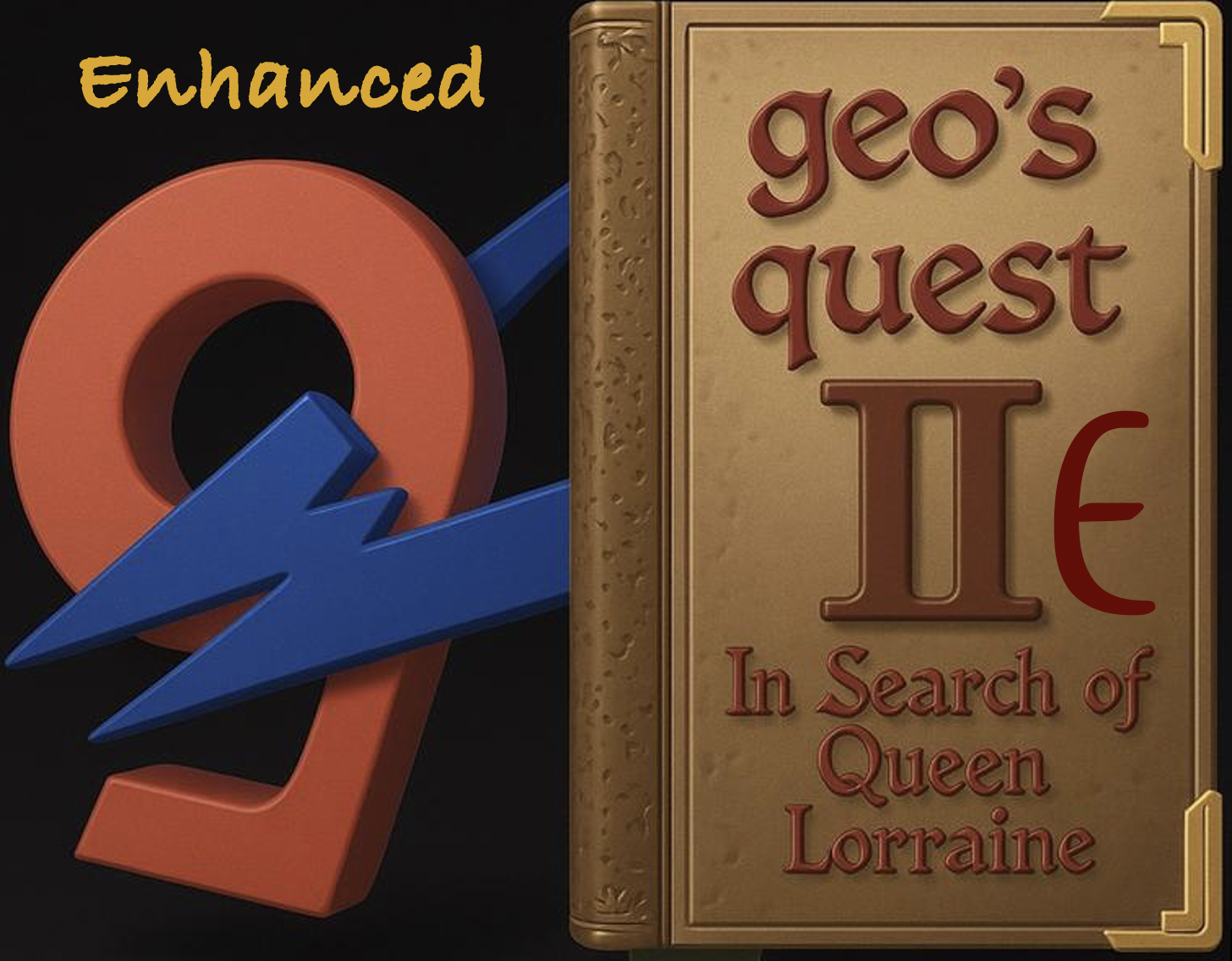 Geo's Quest "In Search of Queen Lorraine" Enhanced