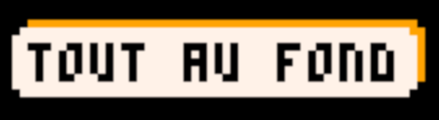 Tout au fond (at the very bottom)