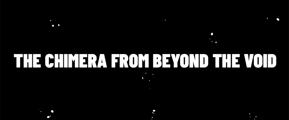 The Chimera From Beyond The Void