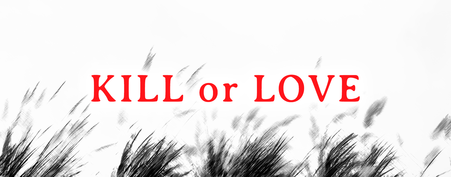 Kill or Love