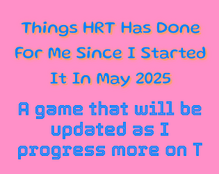 Things HRT Has Done For Me Since I Started It In May 2025