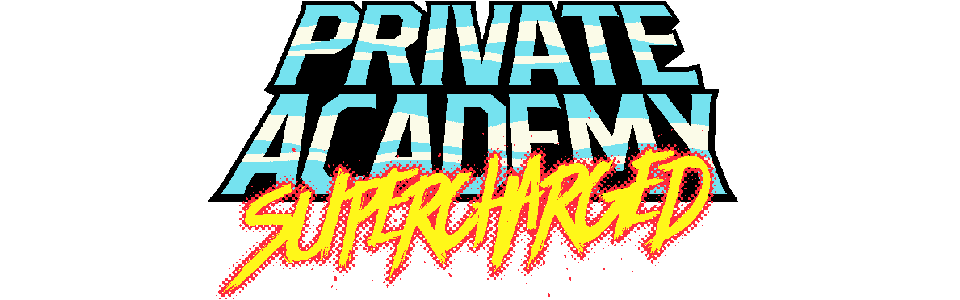 Private Academy: Supercharged!