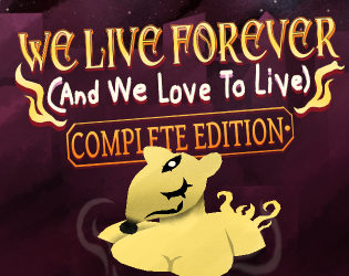 Cover image for WE LIVE FOREVER (And We Love To Live) - COMPLETE EDITION