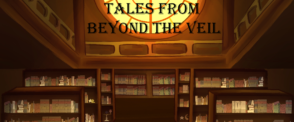 Tales from Beyond the Veil