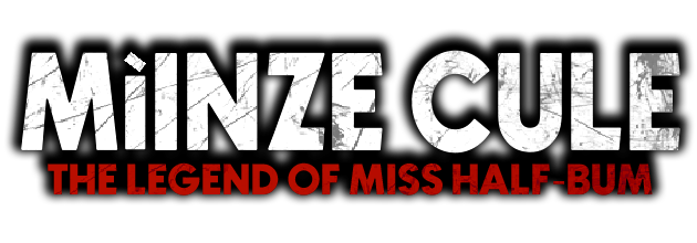 Mìinze Cule - The Legend of Miss Half-Bum (Demo)