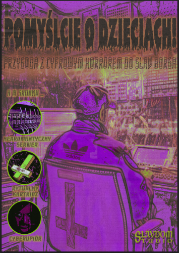 Cover image for Pomyślcie o dzieciach! Przygoda z cyfrowym horrorem do Slav Borga