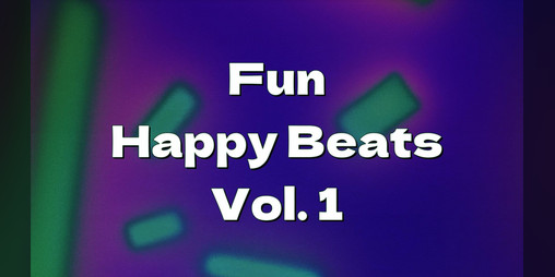 Cover image for Fun Happy Beats Vol. 1 (Electronic Music)
