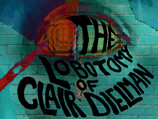 The Lobotomy of Clair Dielman