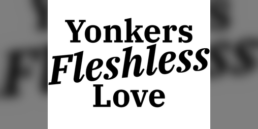Cover image for Yonkers Fleshless Love