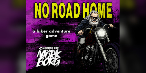 Cover image for No Road Home - A MÖRK BORG Biker RPG