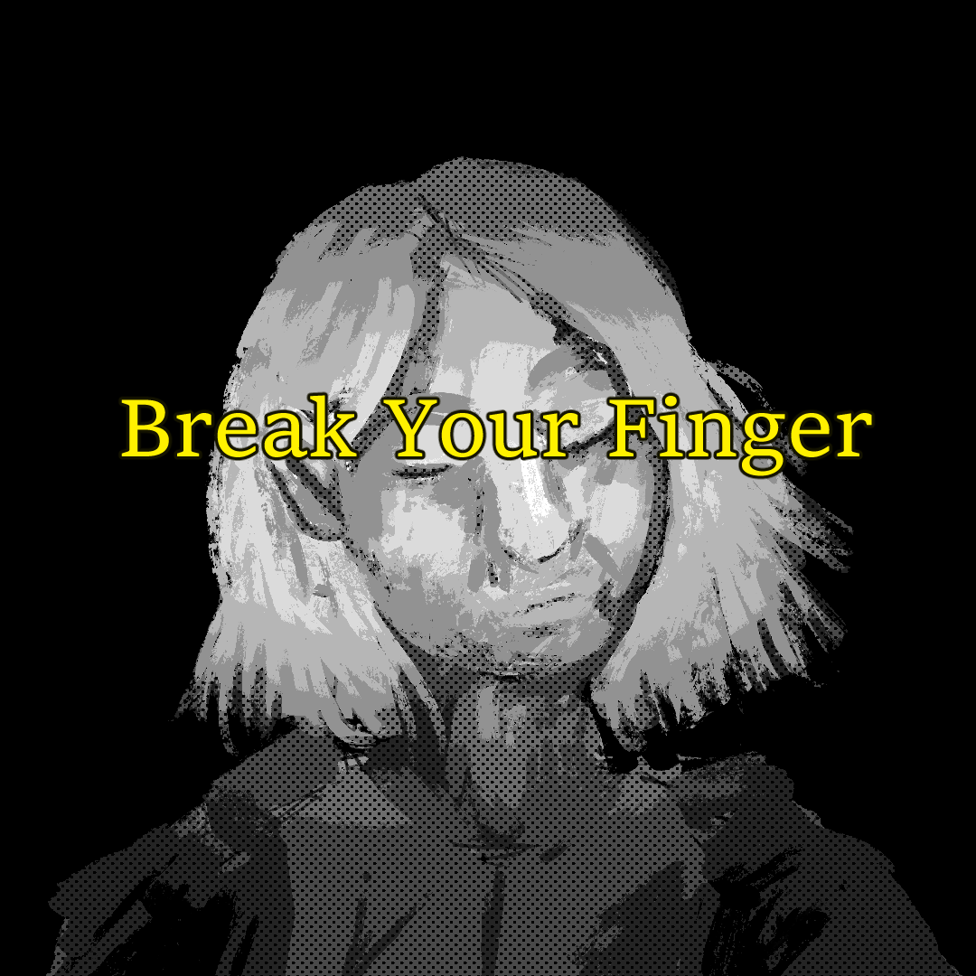 Break Your Finger