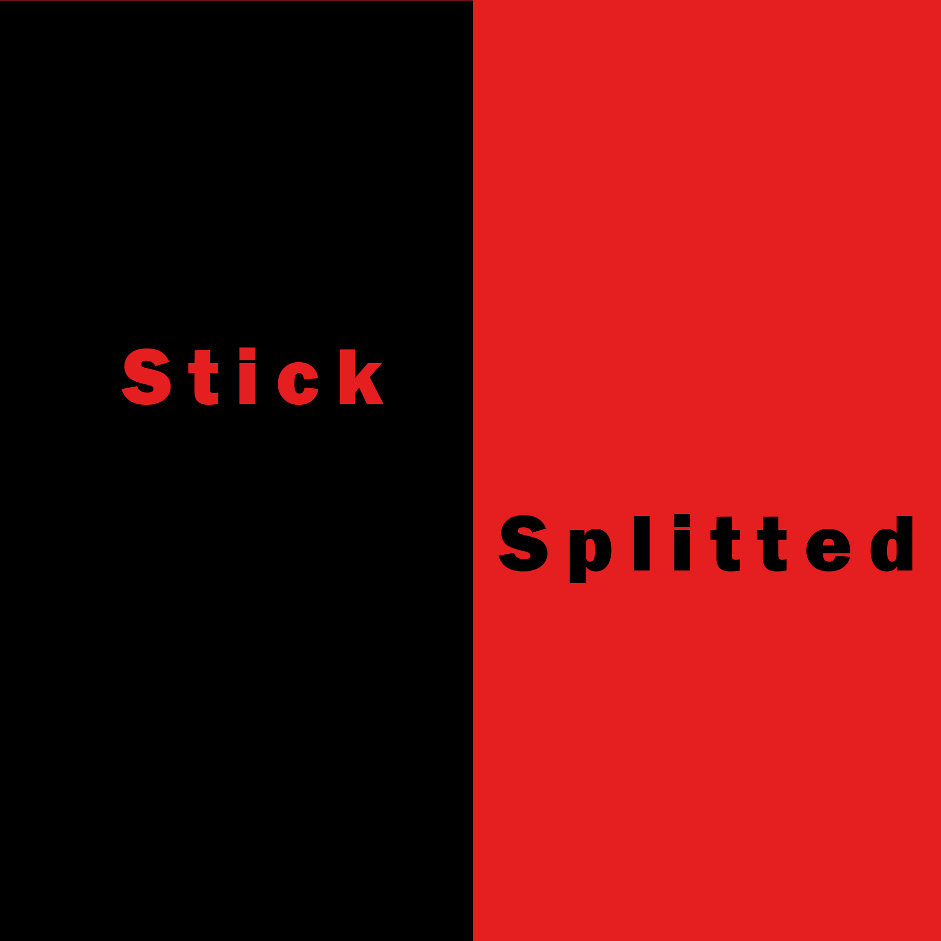 Stick Splittered