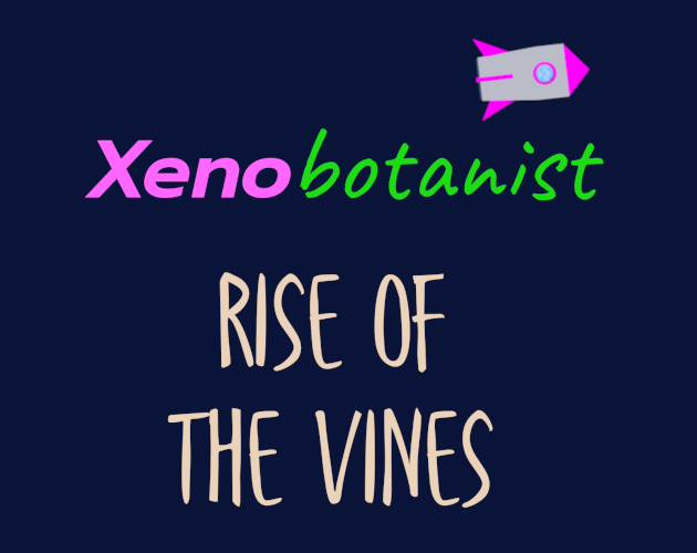 Xenobotanist: Rise of the Vines
